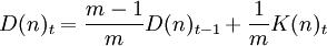 D(n)_t=frac{m-1}{m}D(n)_{t-1}+frac{1}{m}K(n)_t