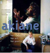 Akiane: Her Life, Her Art, Her Poetry