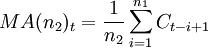 MA(n_2)_t=frac{1}{n_2}sum_{i=1}^{n_1}C_{t-i+1}