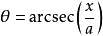 \theta = \arcsec\left(\frac{x}{a}\right)