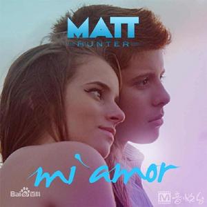 Mi Amor[Mi Amor：是美籍拉丁裔歌手matt Hunter的歌曲作品]