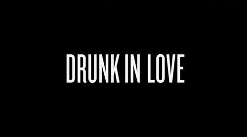 Drunk In Love