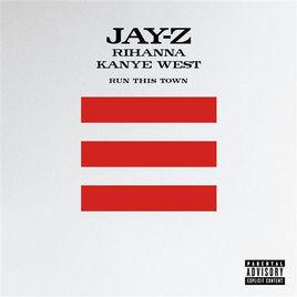 Run This Town[JAY-Z，蕾哈娜，坎耶·維斯特演唱歌曲]