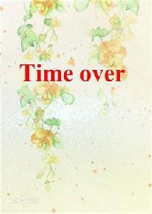 Time over