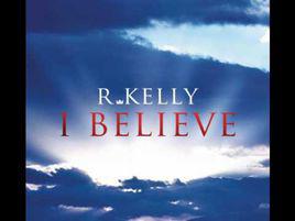 i believe[R.Kelly演唱歌曲]