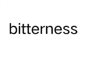 bitterness