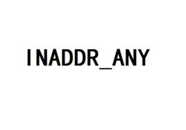 INADDR_ANY