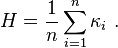 H=\frac{1}{n}\sum_{i=1}^{n} \kappa_{i}\ .