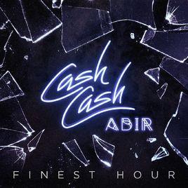 Finest Hour[Cash Cash/ABIR合作歌曲]