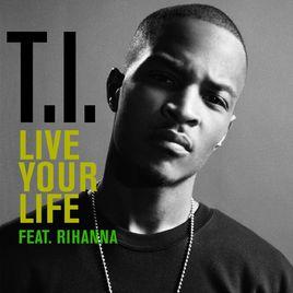 Live Your Life[T.I.演唱歌曲]