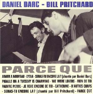 Parce que Daniel Darc- Bill Pritchard