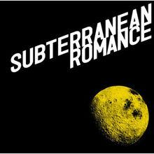 專輯封面——SUBTERRANEAN ROMANCE