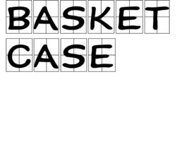 BASKET CASE[詞語釋義]