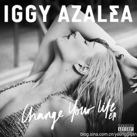 Change Your Life[Iggy Azalea，T.I.演唱歌曲]