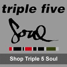 TRIPLE FIVE SOUL