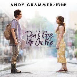 Don't Give Up On Me[Andy Grammer/R3hab合作單曲]