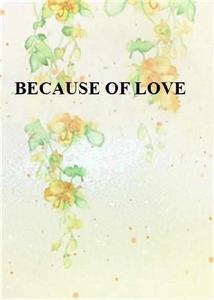 BECAUSE OF LOVE[網路小說]