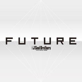 future[三代目 J Soul Brothers演唱歌曲]