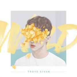 Wild[Troye Sivan第二張廠牌主流EP]