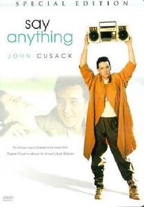 Say anything[1989年卡梅倫·克羅執導的美國愛情劇情片]