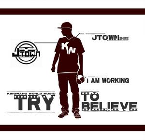 TRY TO BELIEVE