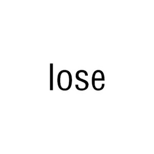 lose