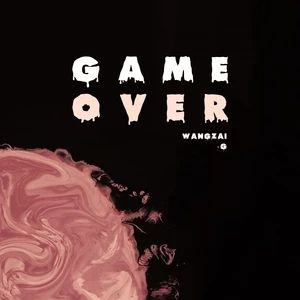 Game Over[旺仔g演唱歌曲]