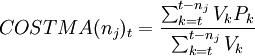 COSTMA(n_j)_t=frac{sum_{k=t}^{t-n_j}V_kP_k}{sum_{k=t}^{t-n_j}V_k}