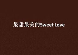 最甜最美的Sweet Love