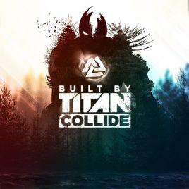 Collide[Built By Titan和Jonathan Thulin合作的歌曲]