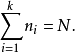 \sum\limits_{i=1}^{k}{n_i} =N.