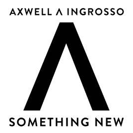 Something New[Axwell Λ Ingrosso歌曲]