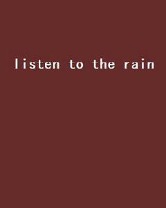 listen to the rain[網路小說]