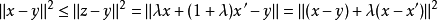 \|x-y\|^2\leq \|z-y\|^2=\|\lambda x+(1+\lambda)x&#39;-y\|=\|(x-y)+\lambda(x-x&#39;)\|^2