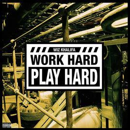 Work Hard, Play Hard