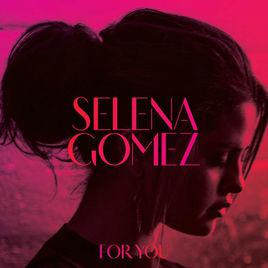 for you[Selena Gomez精選專For You]