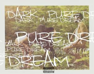 Dark Pure Dream