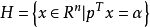 H=\left\{ {x\in R^n|p^Tx=\alpha} \right\}