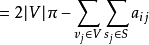 =2\left|V\right|\pi-\sum_{v_j\in V}\sum_{s_j\in S}a_{ij}